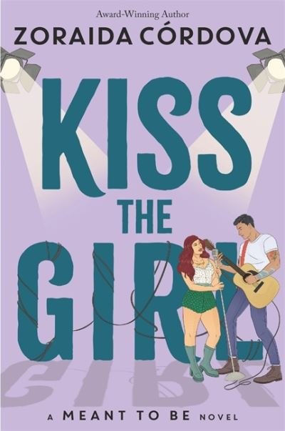 Cover for Zoraida Cordova · Kiss the Girl: A Meant to Be Novel (Paperback Bog) (2023)