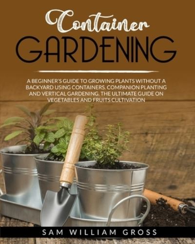 Cover for Sam William Gross · Container Gardening (Paperback Book) (2020)