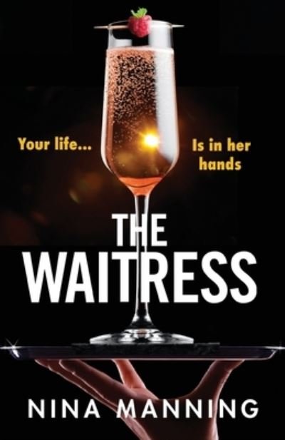 Cover for Nina Manning · The Waitress: The BRAND NEW gripping, edge-of-your-seat psychological thriller from the bestselling author of The Bridesmaid (Paperback Bog) (2022)