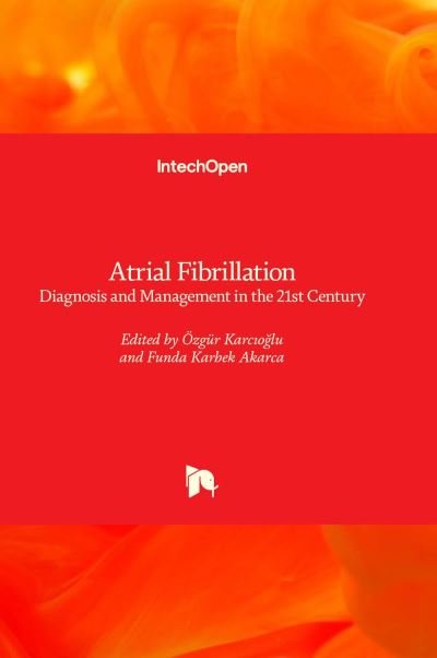 Cover for Ozgur Karcioglu · Atrial Fibrillation: Diagnosis and Management in the 21st Century (Hardcover Book) (2022)