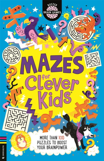 Cover for Dr Gareth Moore · Mazes for Clever Kids®: More than 100 puzzles to boost your brainpower - Buster Brain Games (Taschenbuch) (2025)