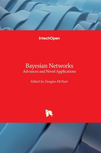 Cover for Douglas McNair · Bayesian Networks: Advances and Novel Applications (Hardcover Book) (2019)