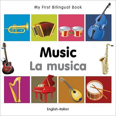 Cover for Milet Publishing · My First Bilingual Book -  Music (English-Italian) - My First Bilingual Book (Board book) (2012)