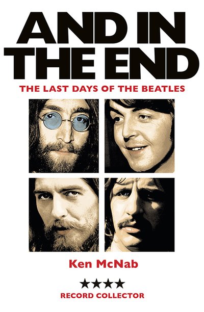 And In The End: The Last Days Of The Beatles - The Beatles - Livros - POLYGON - 9781846975226 - 7 de março de 2019