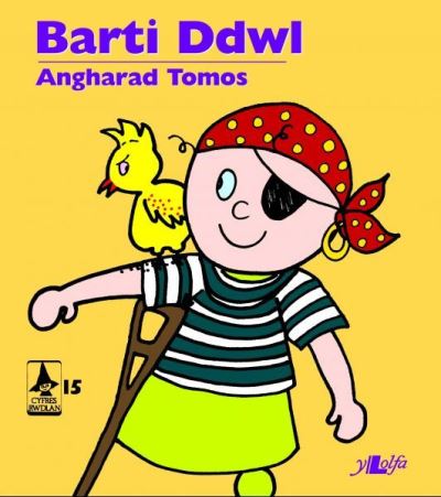 Cyfres Rwdlan: 15. Barti Ddwl - Angharad Tomos - Books - Y Lolfa - 9781847712226 - 