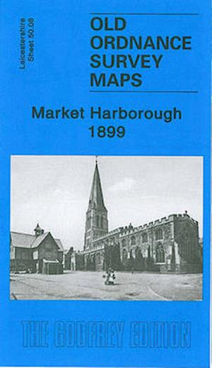 Cover for Barrie Trinder · Market Harborough 1899 : Leicestershire Sheet 50.08 (Paperback Book) (2007)