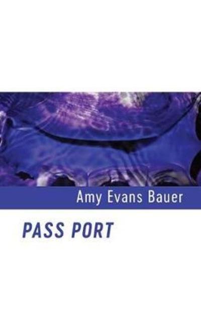 Amy Evans Bauer · Pass Port: Sound ((ing))s 1 (Pamphlet) (2018)