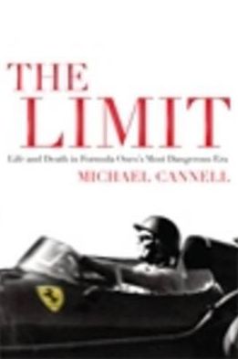 Cover for Cannell, Michael (Author) · The Limit: Life and Death in Formula One's Most Dangerous Era (Hardcover Book) [Main edition] (2011)