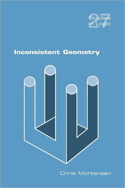 Cover for Chris Mortensen · Inconsistent Geometry (Studies in Logic) (Pocketbok) (2010)