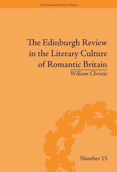 The Edinburgh Review in the Literary Culture of Romantic Britain: Mammoth and Megalonyx - The Enlightenment World - William Christie - Books - Taylor & Francis Ltd - 9781851966226 - September 1, 2009