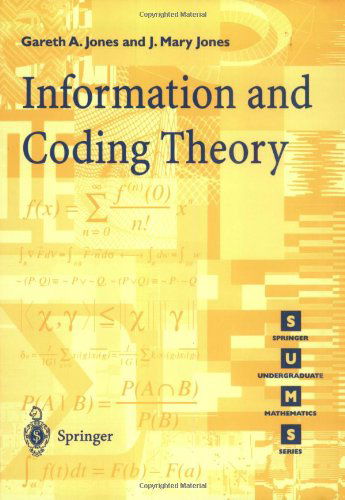 Information and Coding Theory - Springer Undergraduate Mathematics Series - Gareth A. Jones - Books - Springer London Ltd - 9781852336226 - June 26, 2000