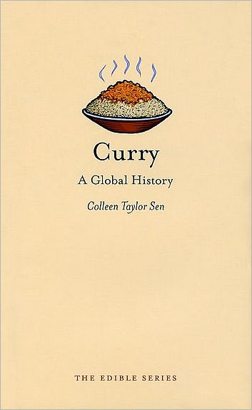 Cover for Colleen Taylor Sen · Curry: A Global History - Edible (Hardcover Book) (2009)