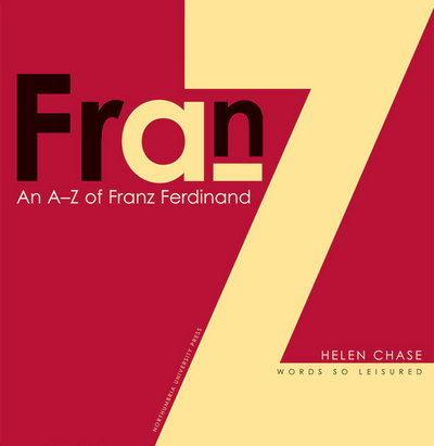 Cover for Helen Chase · A-Z of  &quot;Franz Ferdinand&quot;: Words So Leisured (Paperback Book) (2007)