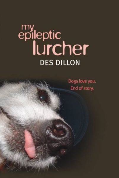 Cover for Des Dillon · My Epileptic Lurcher (Hardcover Book) (2008)