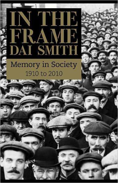 Cover for Dai Smith · In the Frame: Wales 1910-2010 (Hardcover Book) (2011)