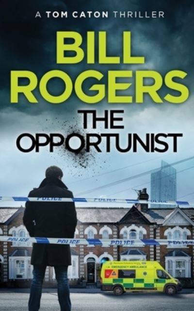 Cover for Bill Rogers · The Opportunist (Pocketbok) (2021)