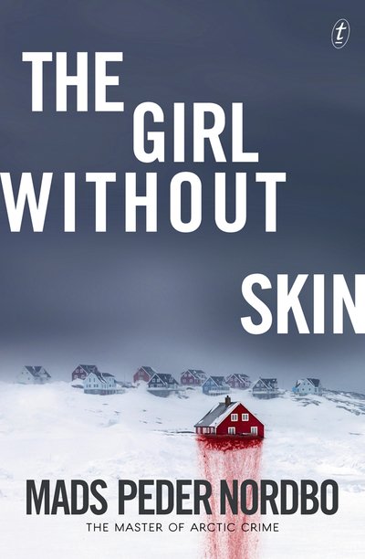 The Girl Without Skin - Mads Peder Nordbo - Livros - Text Publishing - 9781911231226 - 28 de fevereiro de 2019