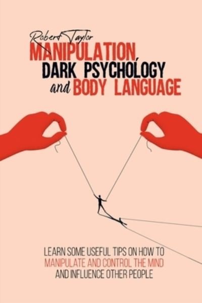 Cover for Robert Taylor · Manipulation, Dark Psychology and Body Language (Paperback Book) (2021)