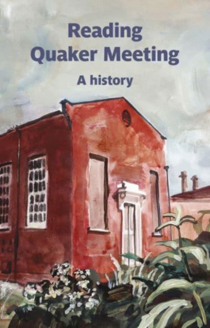 Reading Quaker Meeting: A History - Geoff Sawers - Libros - Two Rivers Press - 9781915048226 - 21 de noviembre de 2024