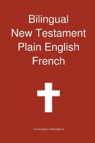 Cover for Transcripture International · Bilingual New Testament, Plain English - French (Paperback Bog) (2013)