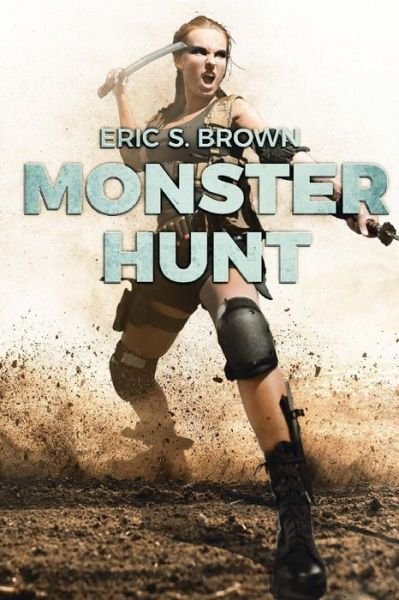 Cover for Eric S Brown · Monster Hunt (Paperback Book) (2017)