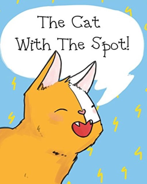 Cover for Story Morehouse · The Cat With The Spot! (Paperback Book) (2018)