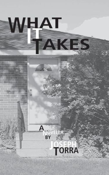 What It Takes - Joseph Torra - Books - Quale Press LLC - 9781935835226 - June 15, 2018