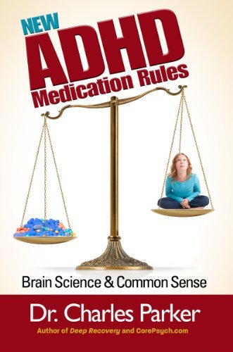 Cover for Charles Parker · The New ADHD Medication Rules: Brain Science &amp; Common Sense (Paperback Book) (2013)
