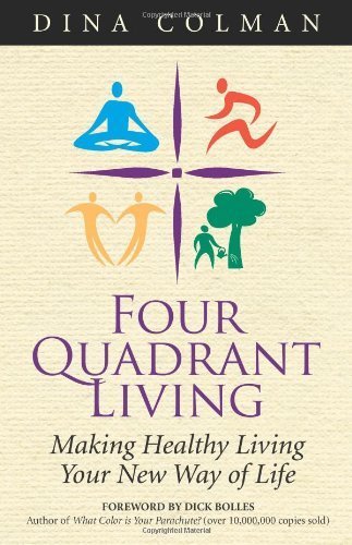 Cover for Dina Colman · Four Quadrant Living: Making Healthy Living Your New Way of Life (Paperback Book) (2020)