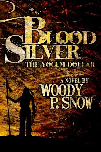Cover for Woody P Snow · Blood Silver: the Yocum Dollar (Paperback Book) (2014)