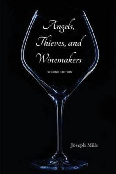 Cover for Joseph Mills · Angels, Thieves, and Winemakers (Paperback Bog) [Second edition] (2015)