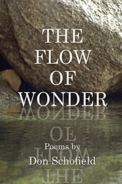 The Flow of Wonder - Don Schofield - Książki - KELSAY BOOKS - 9781949229226 - 8 września 2018