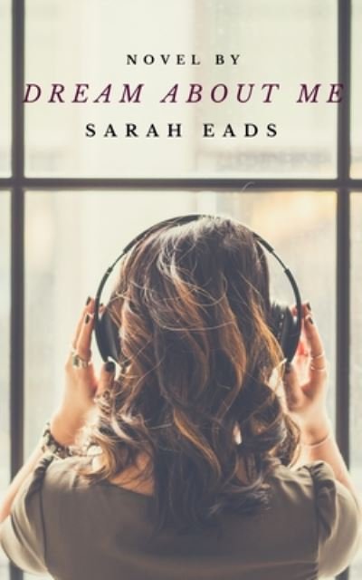 Cover for Sarah Eads · Dream About Me (Paperback Book) (2020)