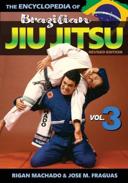 Encyclopedia of Brazilian Jiu Jitsu - Rigan Machado - Książki - Ancient Warrior Productions - 9781949753226 - 24 kwietnia 2020