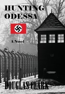 Cover for Douglas Clark · Hunting Odessa (Hardcover Book) (2020)