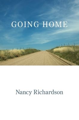 Going Home - Nancy Richardson - Books - Kelsay Books - 9781952326226 - October 25, 2020
