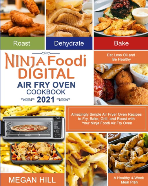 Cover for Megan Hill · Ninja Foodi Digital Air Fry Oven Cookbook 2021 (Paperback Book) (2020)