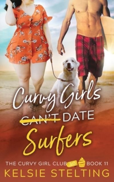 Cover for Kelsie Stelting · Curvy Girls Can't Date Surfers (Book) (2023)