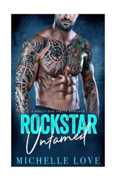 Michelle Love · Rockstar Untamed (Paperback Book) (2017)