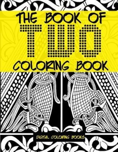 Cover for Digital Coloring Books · The Book Of Two Coloring Book (Paperback Book) (2017)