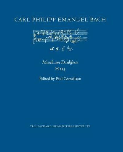 Musik am Dankfeste, H 823 - Carl Philipp Emanuel Bach - Bøger - Createspace Independent Publishing Platf - 9781974122226 - 31. juli 2017
