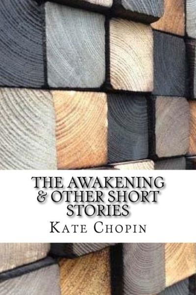 Cover for Kate Chopin · The Awakening &amp; Other Short Stories (Pocketbok) (2017)