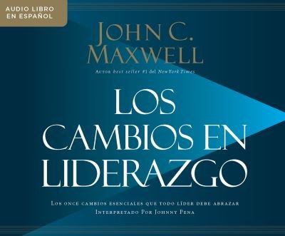 Cover for John C. Maxwell · Los cambios en liderazgo Los once cambios esenciales que todo líder debe abrazar (CD) (2019)