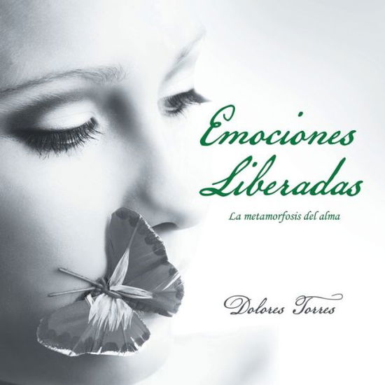 Emociones Liberadas - Dolores Torres - Books - Balboa Press - 9781982253226 - September 13, 2020
