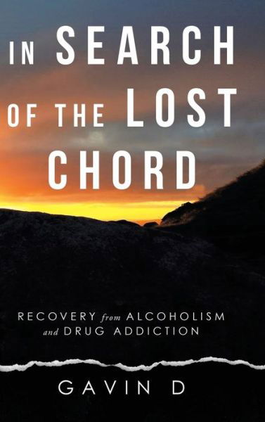 Cover for Gavin D · In Search of the Lost Chord: Recovery from Alcoholism and Drug Addiction (Gebundenes Buch) (2020)