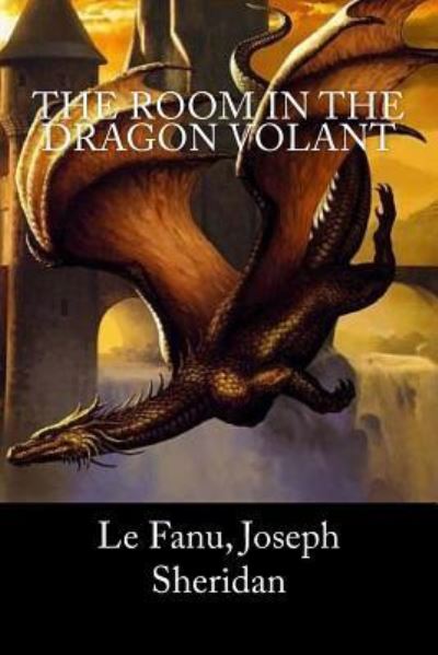 Cover for Le Fanu Joseph Sheridan · The Room in the Dragon Volant (Paperback Book) (2018)