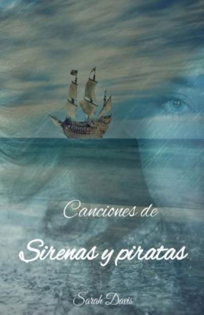 Cover for Sarah Davis · Canciones de sirenas y piratas (Paperback Book) (2018)