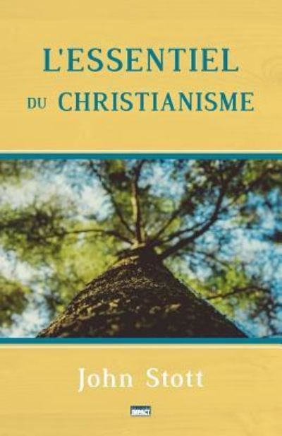 Cover for John Stott · L'Essentiel Du Christianisme (Basic Christianity) (Paperback Book) (2018)