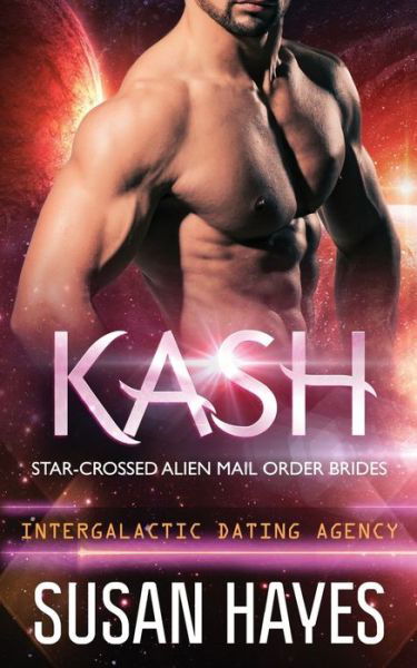 Cover for Susan Hayes · Kash: Star-Crossed Alien Mail Order Brides (Intergalactic Dating Agency) (Paperback Book) (2017)