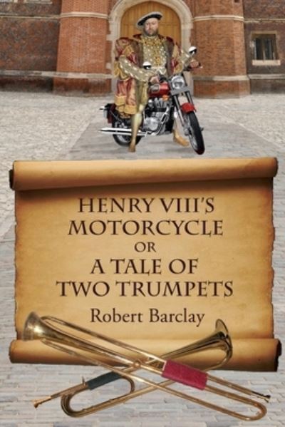 Cover for Robert L Barclay · Henry VIII's Motorcycle (Paperback Book) (2021)